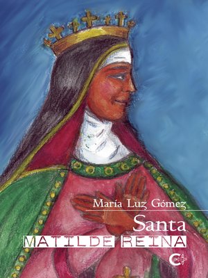 cover image of Santa Matilde, Reina